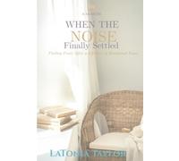 When The Noise Finally Settled: Finding Peace After a Lifetime of Emotional Noise