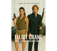 When the Numbers Do Not Add Up: An Elliot Crane - Adventure