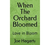 When The Orchard Bloomed: Love in Bloom