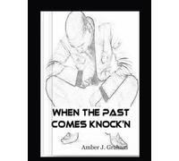 When the Past Comes Knock'N