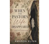When the Pastor's Wife Disappeared: A Christian Suspense Novel