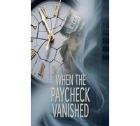 When the Paycheck Vanished