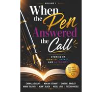 When the Pen Answered the Call, Volume 1: Stories of Identity, Impact, and Authority