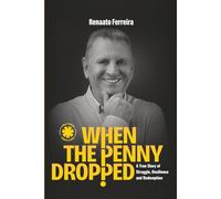 When the Penny Dropped: A True Story of Struggle, Resilience and Redemption