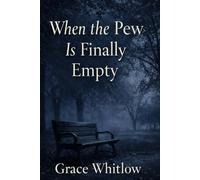 When the Pew is Finally Empty