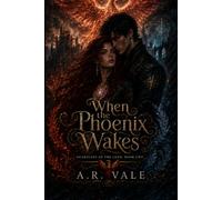When The Phoenix Wakes