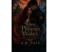 When The Phoenix Wakes