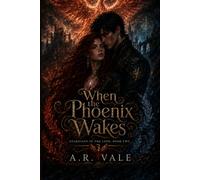When The Phoenix Wakes (Guardians of the Land)