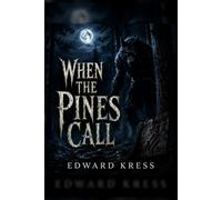 When the Pines Call: A Dogman Horror Novel (Cryptid World)