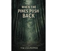 When The Pines Push Back
