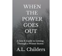 WHEN THE POWER GOES OUT: A Gen X Guide to Getting Through a Winter Storm