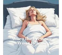 When the Pressure Won’t Release: A Funny Innuendo Parody Pun Book for Adults Birthday Gag Gifts (Hilariously Naughty Innuendo Books for Adults)
