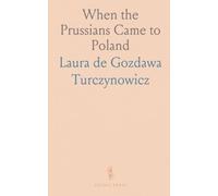 When the Prussians Came to Poland: The Experiences of an American Woman During the German Invasion
