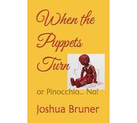 When the Puppets Turn: or Pinocchio... No!