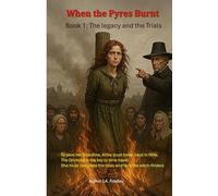 When the Pyres Burnt: Book 1: The legacy and the Trials
