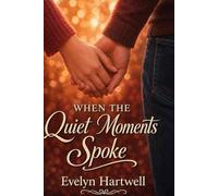 When the Quiet Moments Spoke: 1