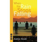 When the Rain Stops Falling (NHB Modern Plays)