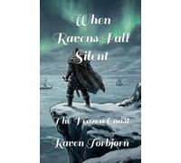 When The Ravens Fall Silent The Frozen Coast