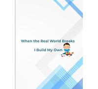 When the Real World Breaks :: I Build My Own