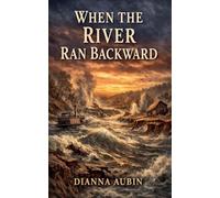 When the River Ran Backward