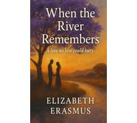 When the River Remembers: A forbidden love. A divided land. A story that will stay with you long after the final page.