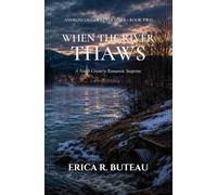 When the River Thaws: A North Country Romantic Suspense Novella: 2 (Androscoggin After Dark)