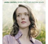 When the Roses Bloom Again by Laura Cantrell (2002-09-24)