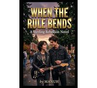 When the Rule Bends: A Sterling Rebellion Novel
