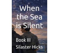 When the Sea is Silent: Book III (The Midnight Voyage)