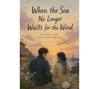 When the Sea No Longer Waits for the Wind