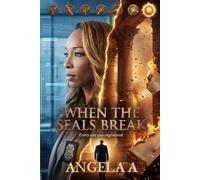 When The Seals Break: Part One : The Warning