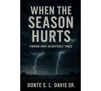 When The Season Hurts: Finding Hope In Difficult Times
