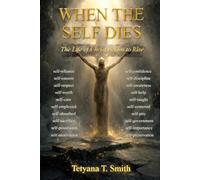 WHEN THE SELF DIES: The Life of Christ Begins to Rule