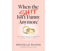 When the Sh!t Isn’t Funny Anymore: Getting back up when an unexpected divorce knocks you down