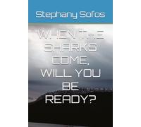 WHEN THE SHARKS COME, WILL YOU BE READY?