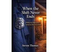 When the Shift Never Ends: PTSD in Law Enforcement-and the Lives That Carry It Home