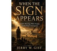 When The Sign Appears: Daniel's Warning, Pella's Escape, and the Final Convergence