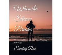 When the Silence Breaks: A Contemporary Romance Novel of Healing, Trauma, and Authentic Love