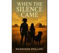 When the Silence Came: The Wild Remnants Series
