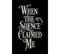 When the Silence Claimed Me: A Journal for Withheld Thoughts and Quiet Withdrawal