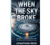 When the Sky Broke: The Story of Hurricane Melissa and the Human Cost of a Warming World