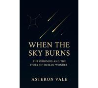 When The Sky Burns: The Orionids and the Story of Human Wonder