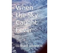 When the Sky Caught Fever (Student Enviromental Education Series)