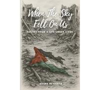When The Sky Fell On Us: Poetry from a Life Under Siege