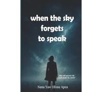 When The Sky Forgets To Speak