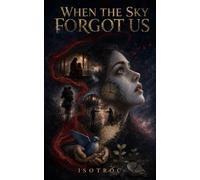 When the Sky Forgot Us