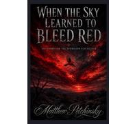 When the Sky Learned to Bleed Red: 100 Poems for the Vermilion Flycatcher