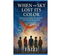 WHEN THE SKY LOST ITS COLOR