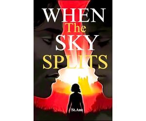 WHEN THE SKY SPLITS: A Journey of Redemption Beneath a Fractured Heaven