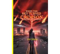 When the Sky Turned Crimson: A Second Chance Before the End of the World: 4